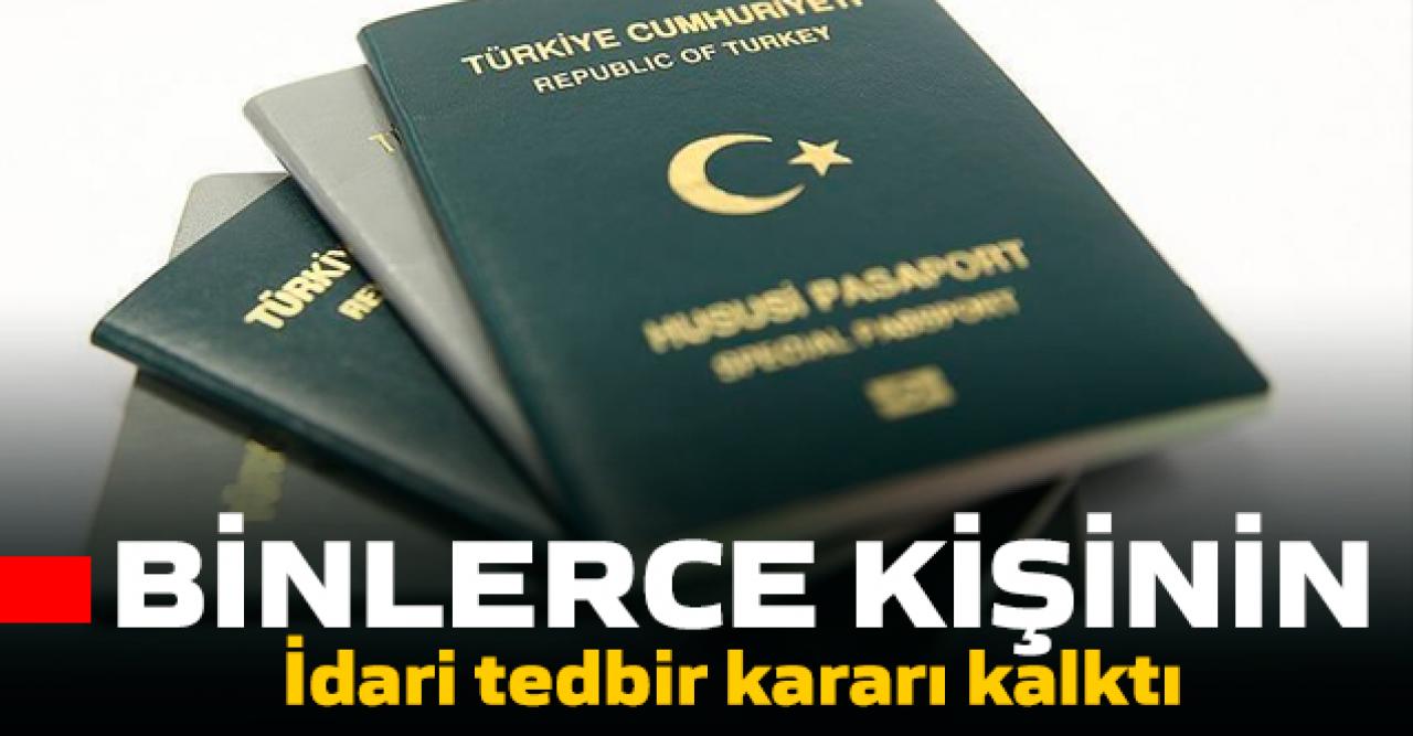 11 bin 27 kişinin idari tedbir kaldırıldı!