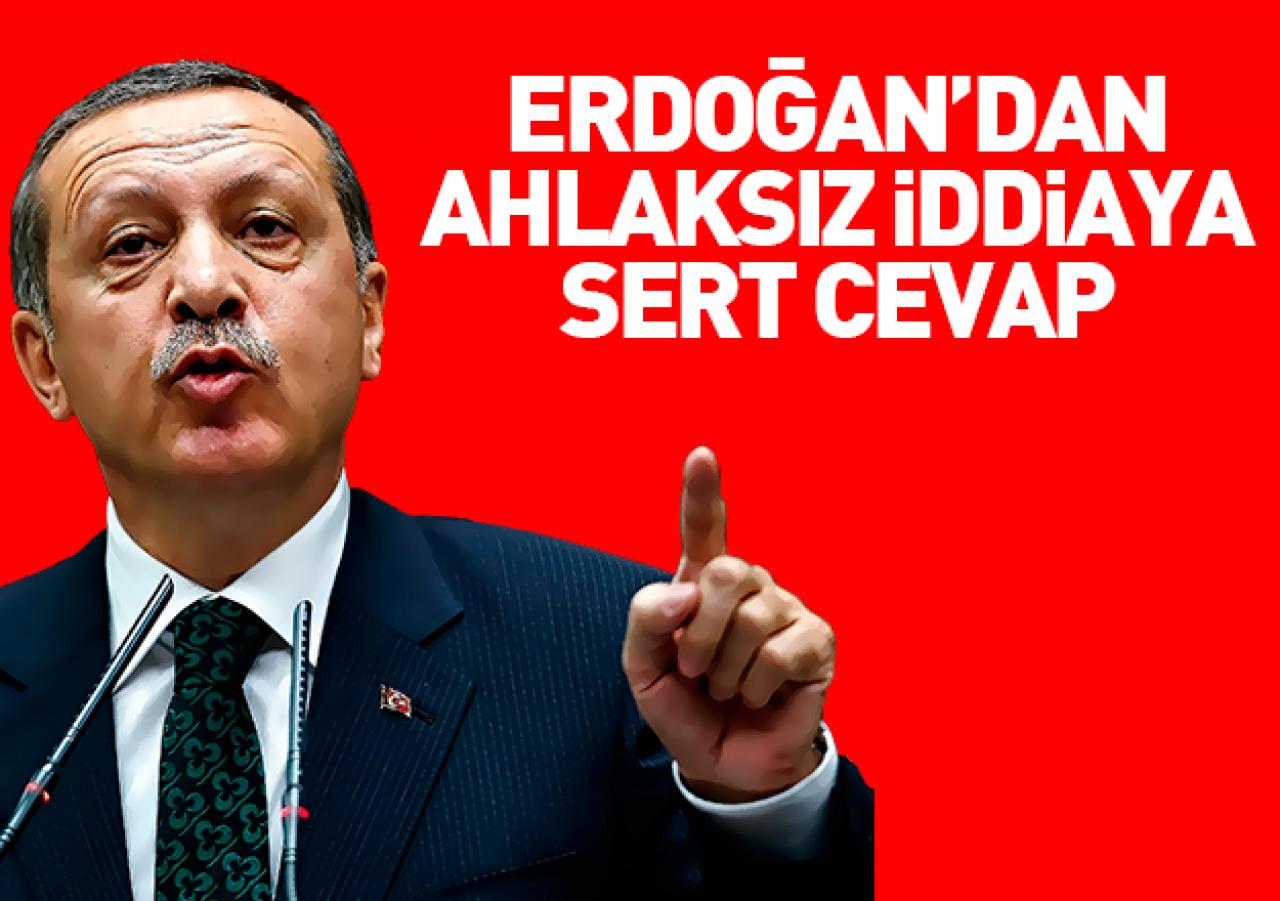 Erdoğan'dan ahlaksız iddiaya sert cevap