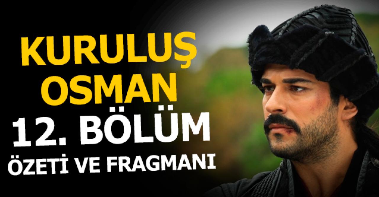 Kuruluş Osman 12. bölüm özeti ve fragmanı