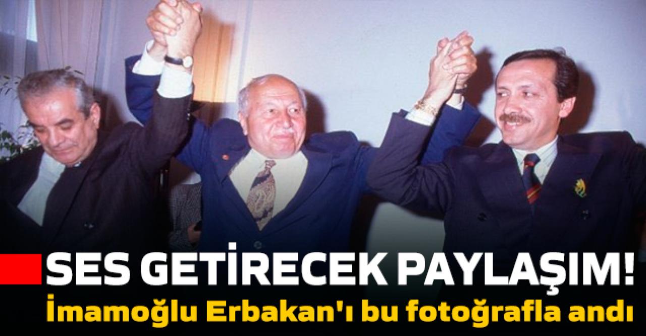 İmamoğlu, Erbakan'ı bu fotoğrafla andı