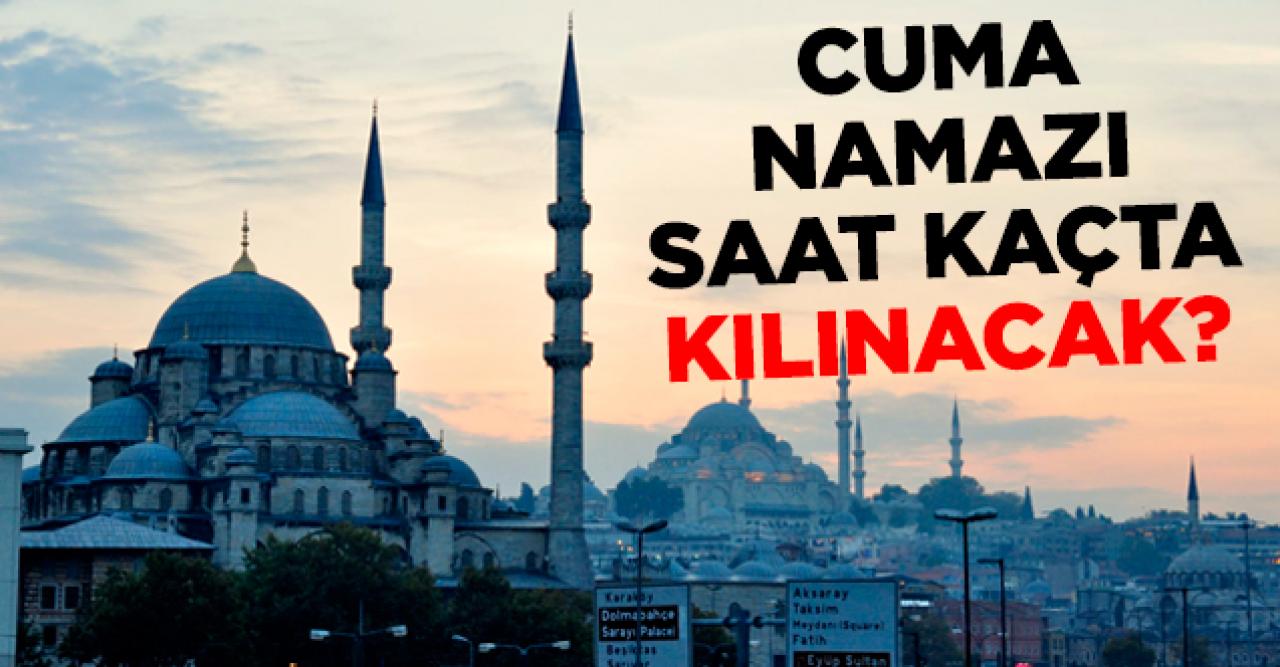 28 Şubat 2020 Cuma namazı kaçta kılınacak? İlçe ilçe vakitler