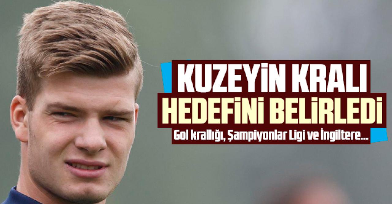 Alexander Sörloth hedefini belirledi: Premier Lig aklımda olan bir şey değil