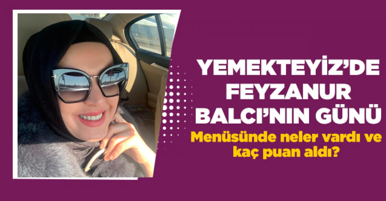 3 Mart Salı Yemekteyiz Feyzanur Balcı'nın günü | Hangi yemekleri yaptı ve kaç puan aldı?