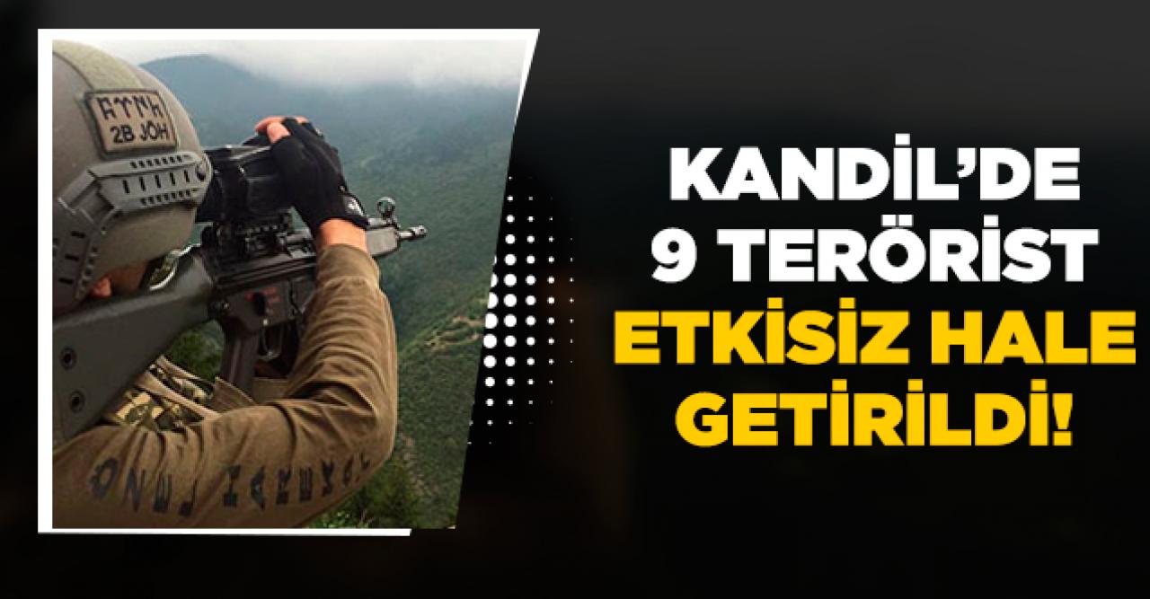 Kandil'de 9 PKK'lı terörist etkisiz hale getirildi