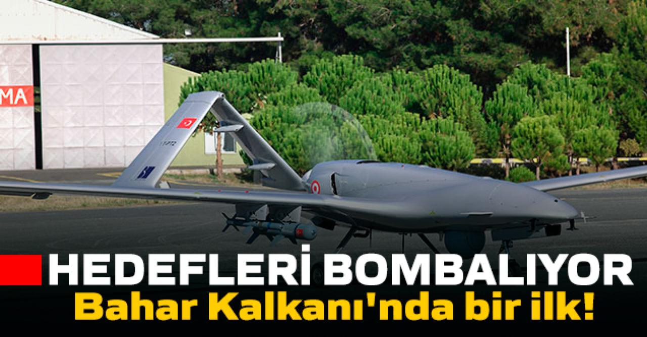 Hedefleri bombalıyor... Bahar Kalkanı'nda bir ilk!