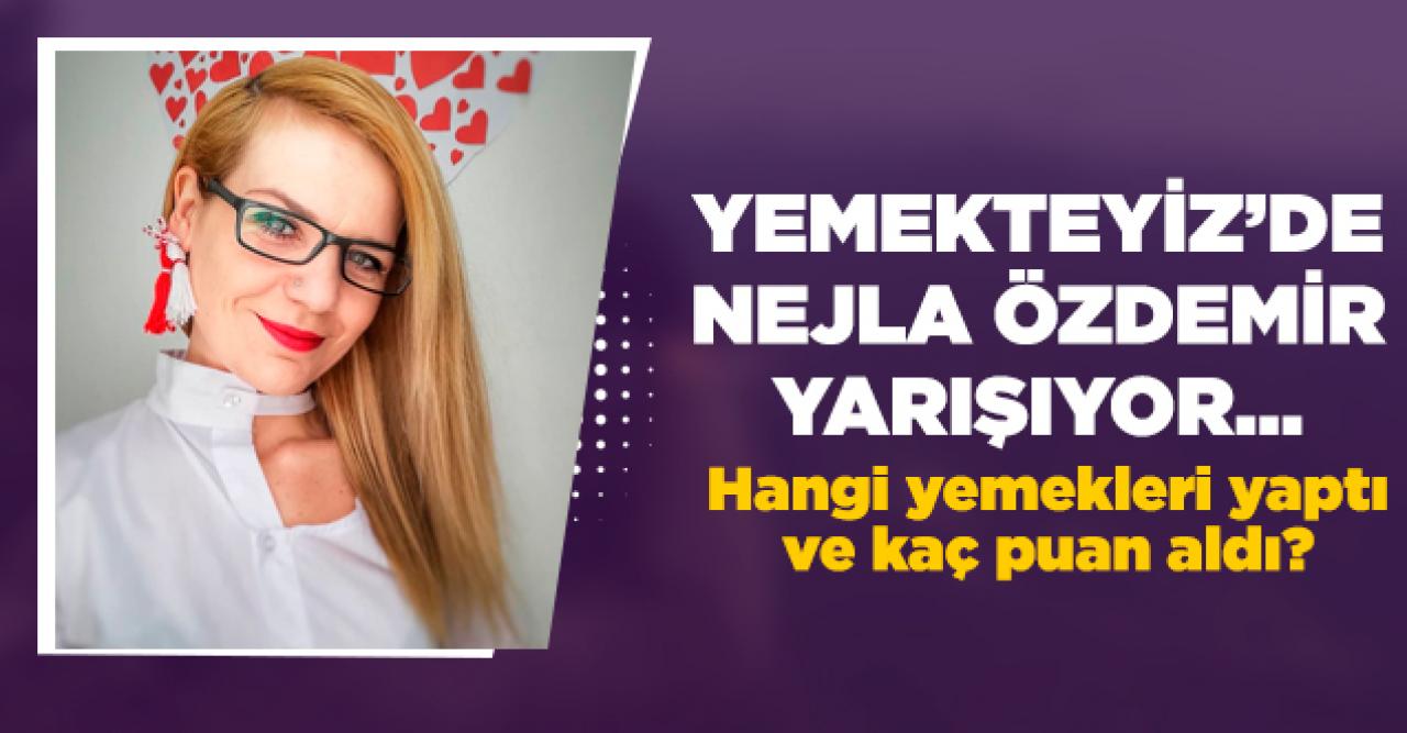 4 Mart Çarşamba Yemekteyiz Nejla Özdemir'in günü | Hangi yemekleri yaptı ve kaç puan aldı?