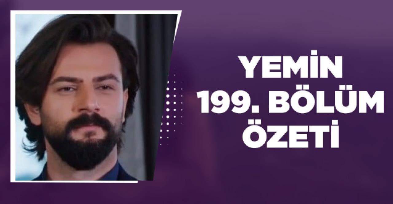 Yemin 199. bölüm özeti ve fragmanı izle - 5 Mart Perşembe