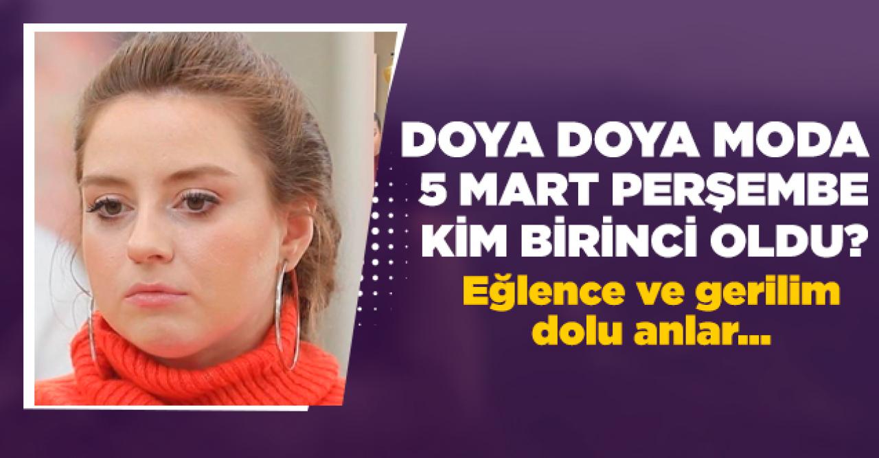 Doya Doya Moda 5 Mart Perşembe Kim Birinci Oldu? Puan Durumu