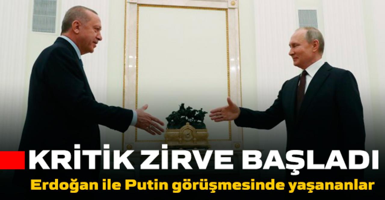 Erdoğan Putin görüşmesi başladı | Kritik görüşmede neler oluyor