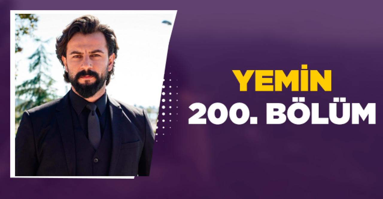 Yemin 200. bölüm özeti ve fragmanı izle - 6 Mart Cuma