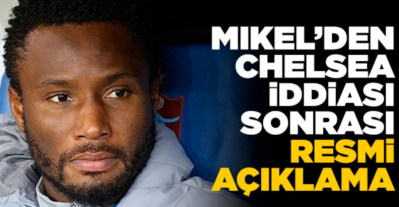 Obi Mikel Chelsea'ye gidecek mi? Resmen açıkladı