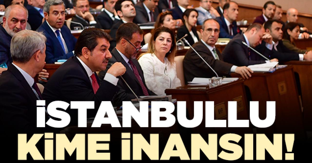 İstanbullu kime inansın!