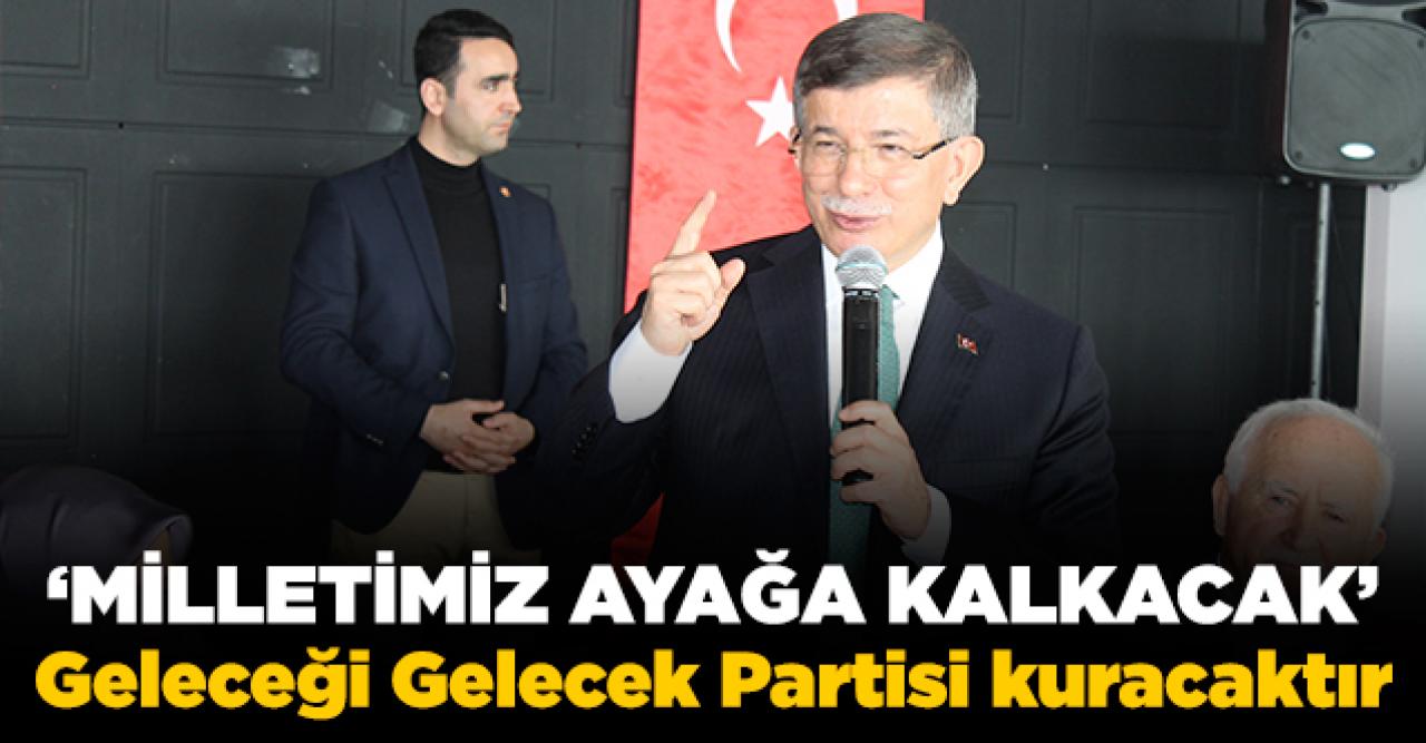 Geleceği Gelecek Partisi kuracaktır