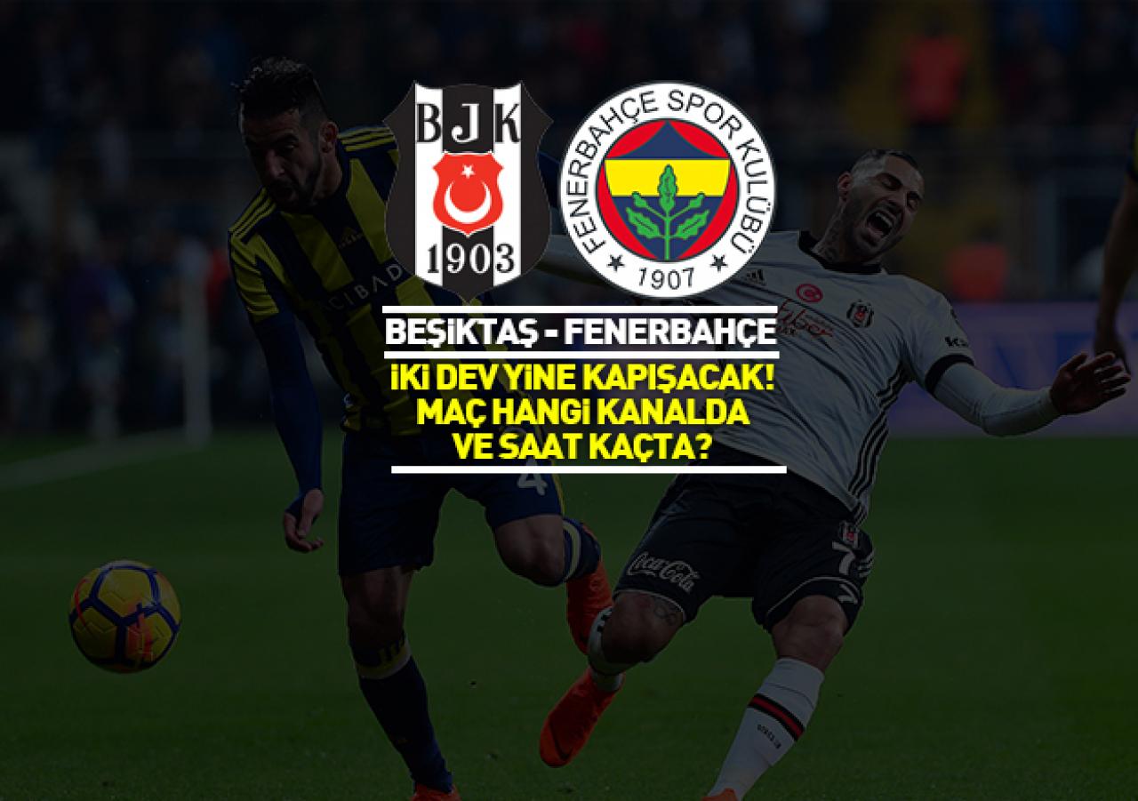 Beşiktaş - Fenerbahçe Ziraat Türkiye Kupası maçı saat kaçta ve hangi kanalda