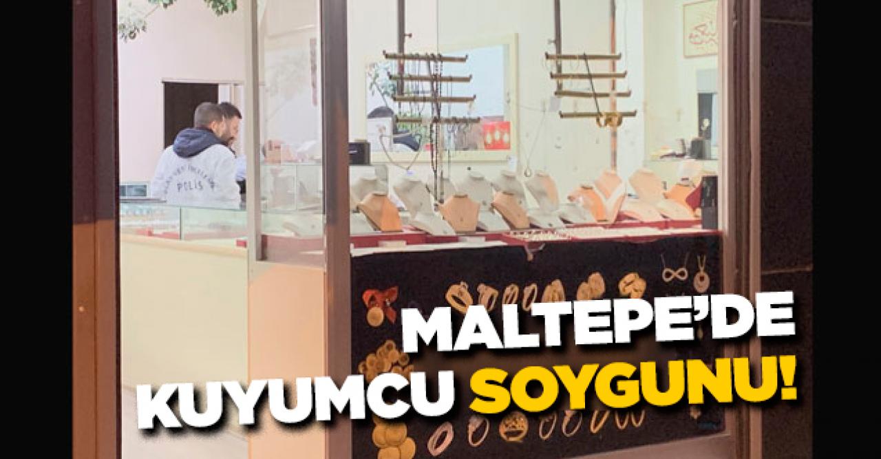 Maltepe'de kuyumcu soygunu! Yarım kilo altınla kaçtılar