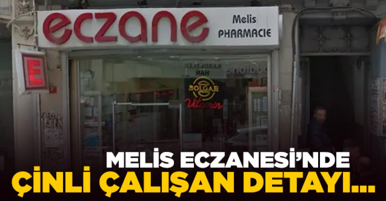 Beyoğlu Melis Eczanesi sahibi İhsan Güray'ın ölümünde Çinli çalışan detayı