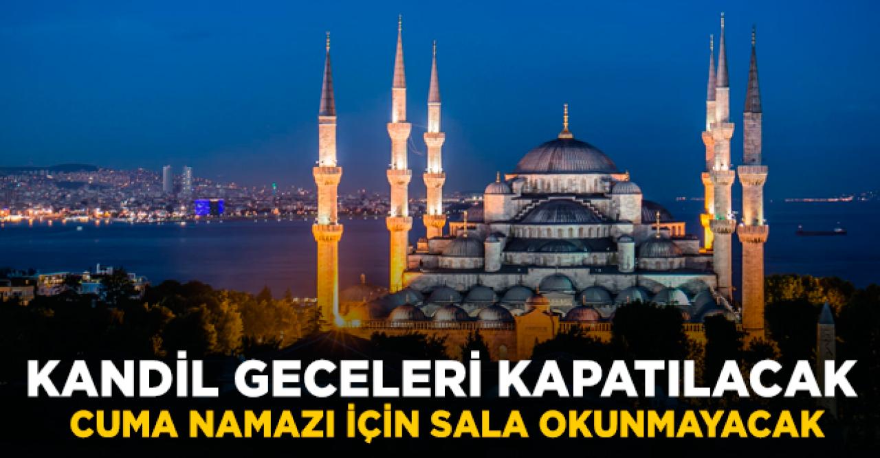 Diyanet açıkladı... Kandil geceleri ibadet yapılmayacak!