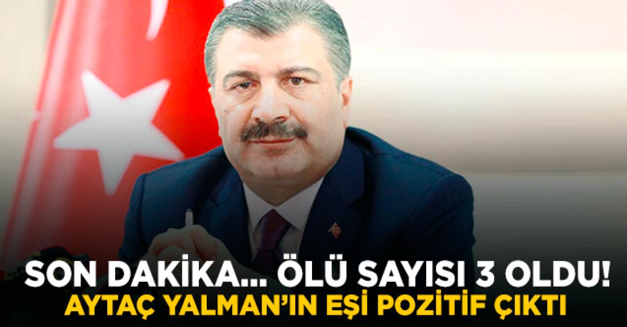 Son dakika... Ölü sayısı 3'e yükseldi! Aytaç Yalman'ın eşi pozitif çıktı