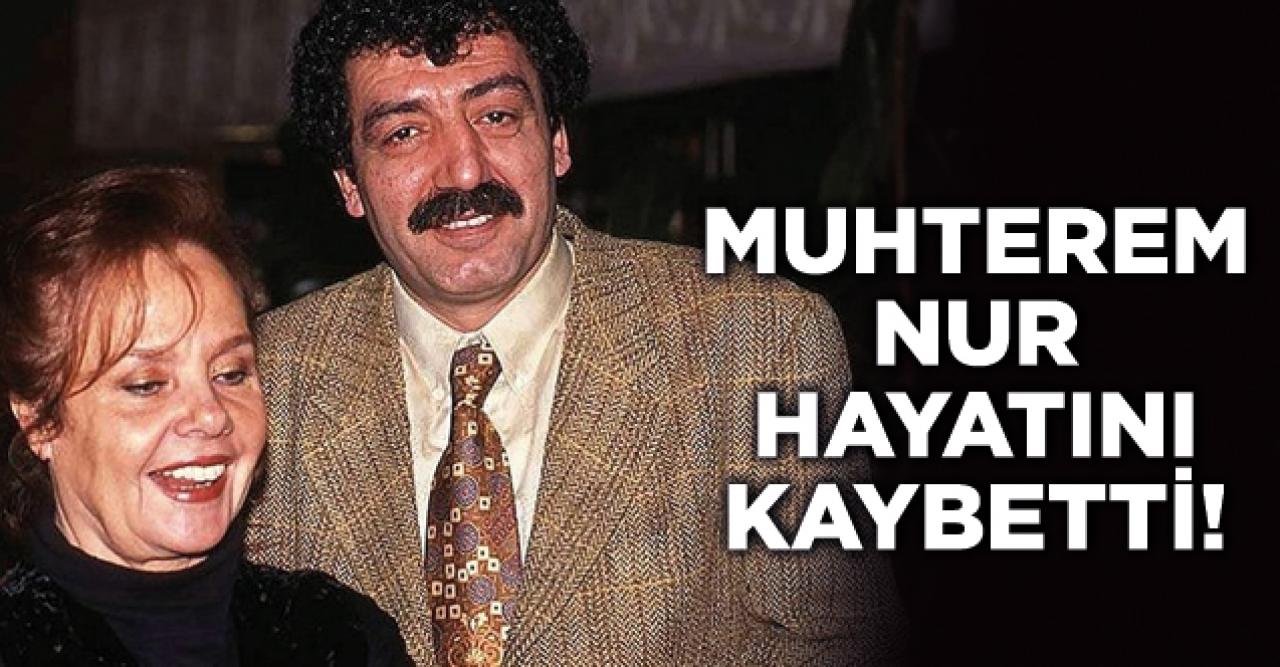 Muheterem Nur hayatını kaybetti! Muhterem Nur kimdir?