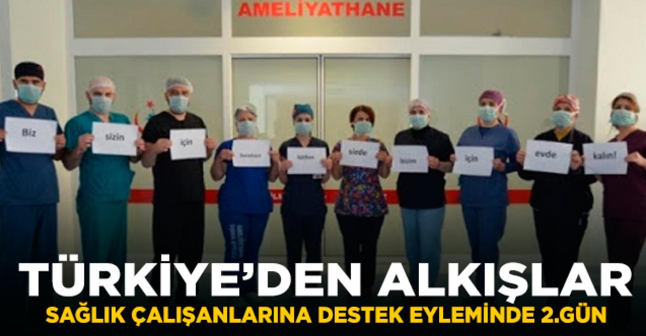 Türkiye onları alkışladı! Sağlık çalışanlarına destek eyleminde 2. gün