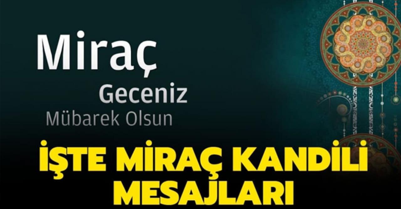 2020 Resimlli, anlamlı, kısa ve güzel Miraç Kandili mesajları | Miraç Kandili SMS ve Whatsapp mesajı gönder