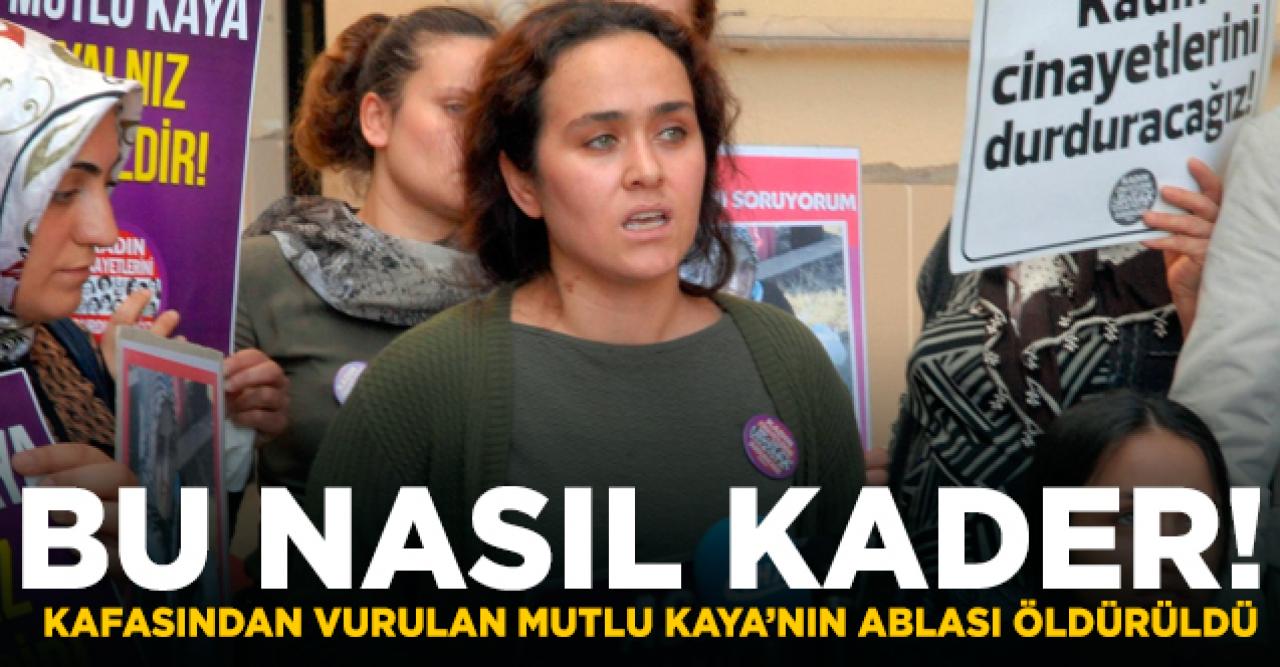 Mutlu Kaya'nın ablası Dilek Kaya erkek arkadaşı tarafından öldürüldü