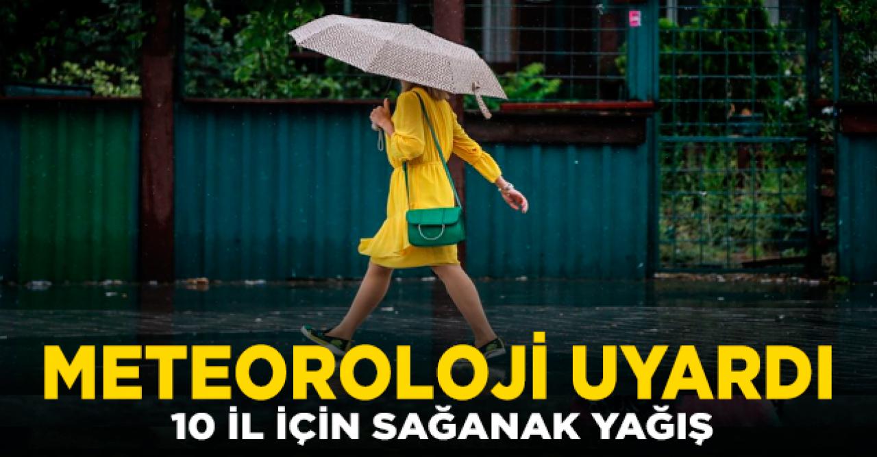 Meteorolojiden sağanak yağış uyarısı