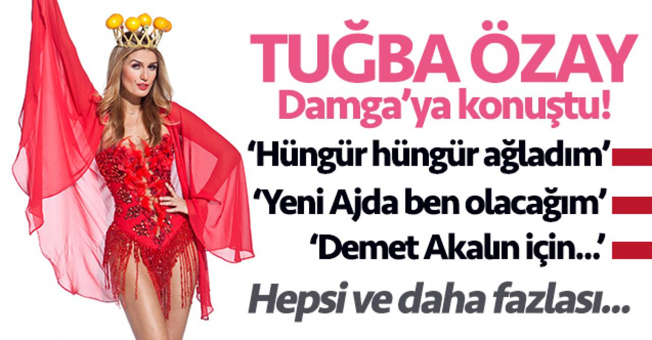 Tuğba Özay: Hüngür hüngür ağladım!