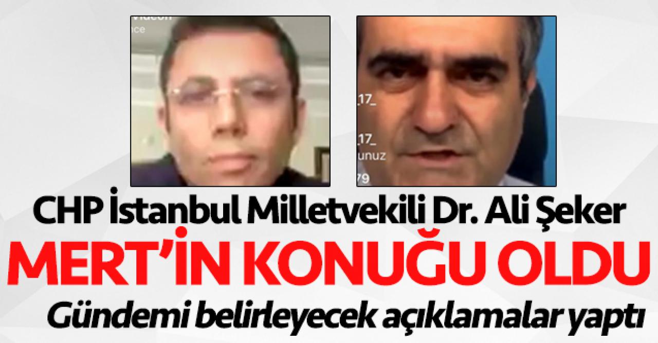 Mehmet Mert, CHP İstanbul Milletvekili Dr. Ali Şeker'i konuk etti