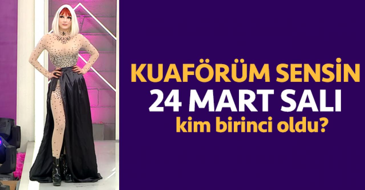 Kuaförüm Sensin Best Of 24 Mart Salı kim birinci oldu? Puan Durumu