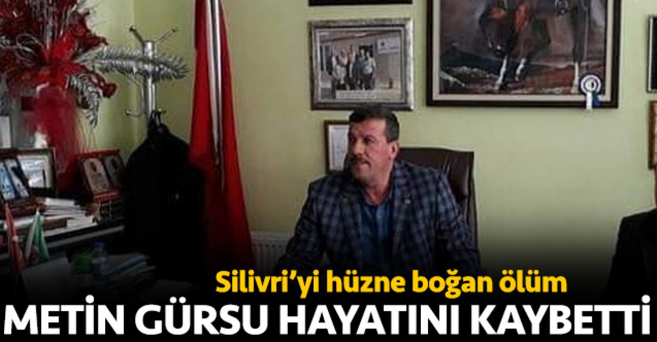 Silivri Ziraat Odası Başkanı Metin Gürsu yaşamını yitirdi