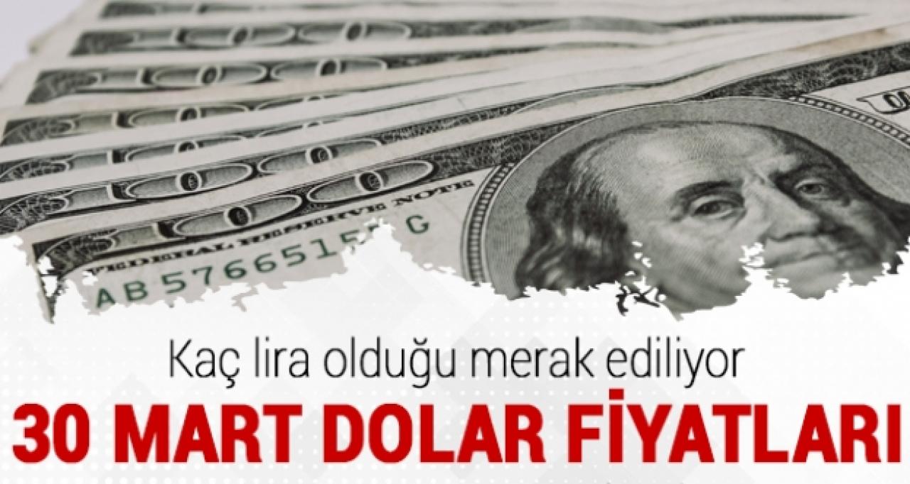 Dolar haftaya nasıl başladı? 30 Mart Pazartesi dolar alış ve satış fiyatları