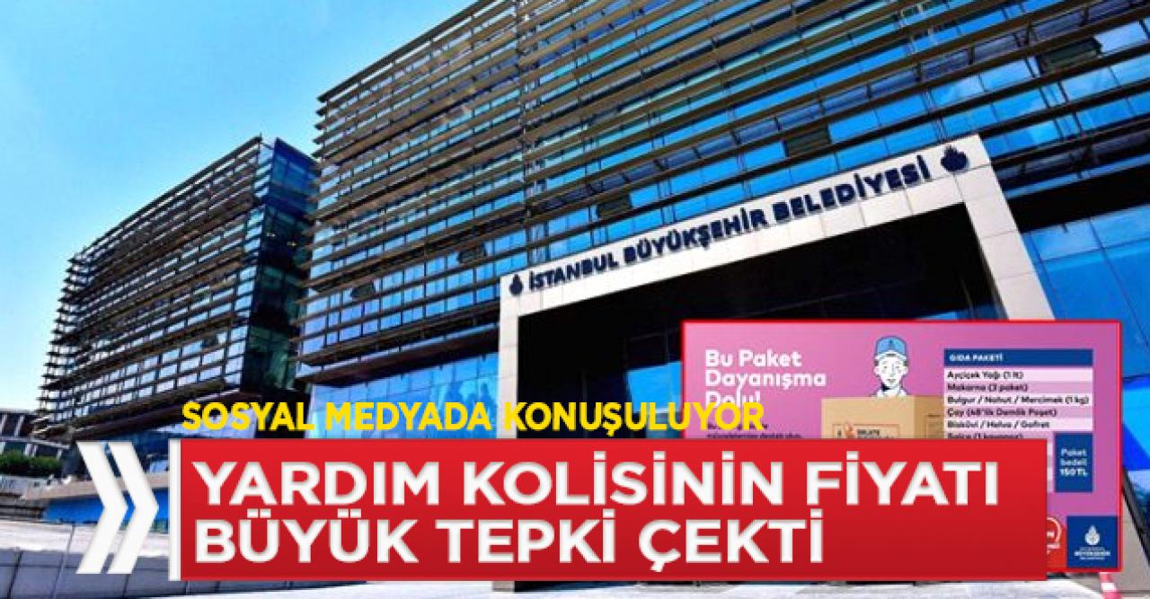 İBB'nin 150 TL'lik gıda yardım kolisine eleştiriler geliyor