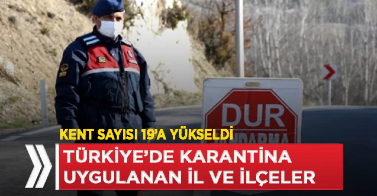 Türkiye'de hangi il, ilçe ve köylerde karantina uygulaması başladı?