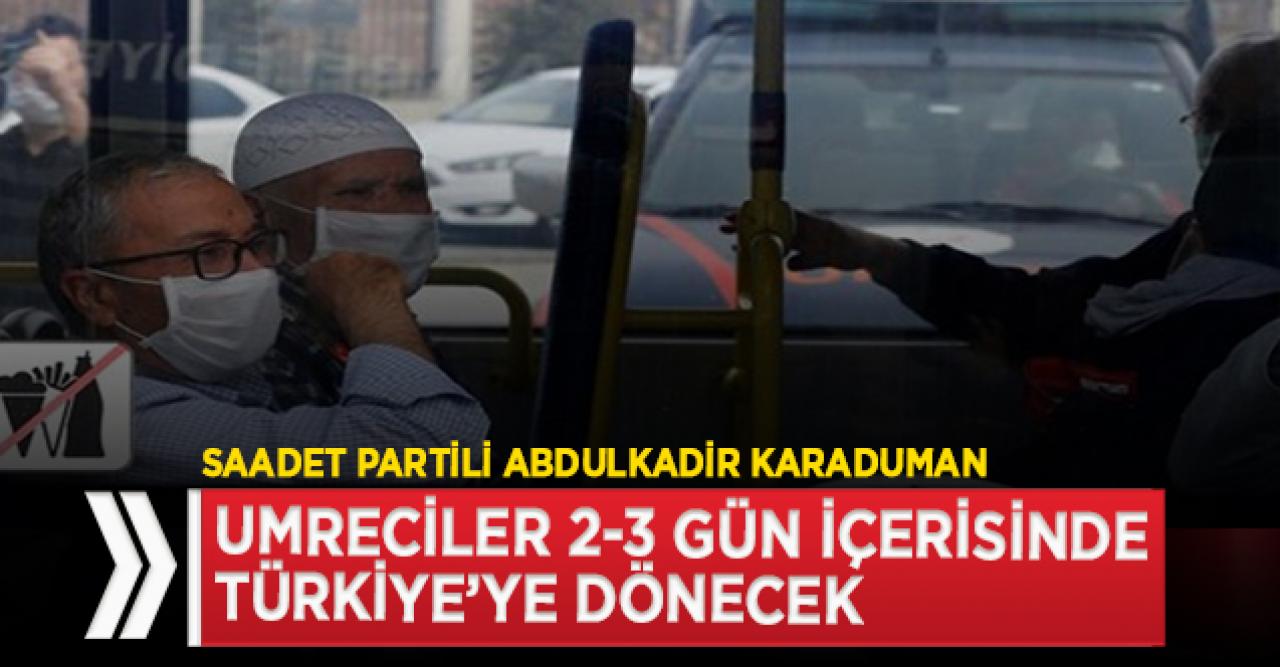 Umreciler 2-3 gün içerisinde Türkiye’ye dönecek