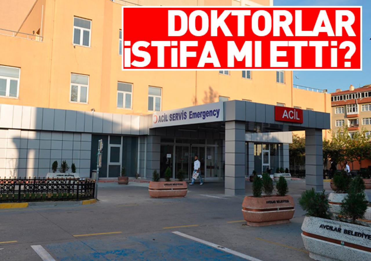 Doktorlar istifa mı etti