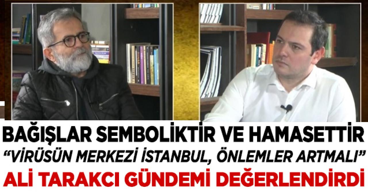 Ali Tarakcı: Bağışlar semboliktir ve hamasettir