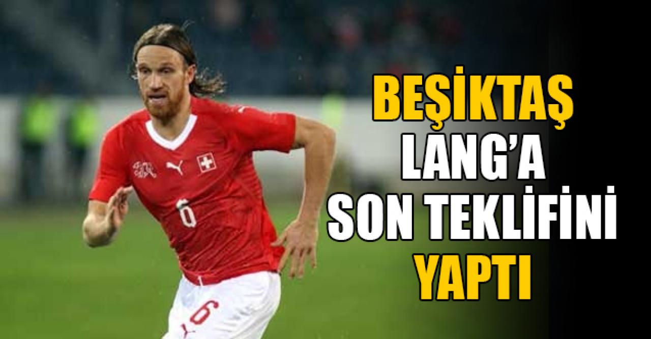 Lang'da son tango! İşte Beşiktaş'ın teklifi