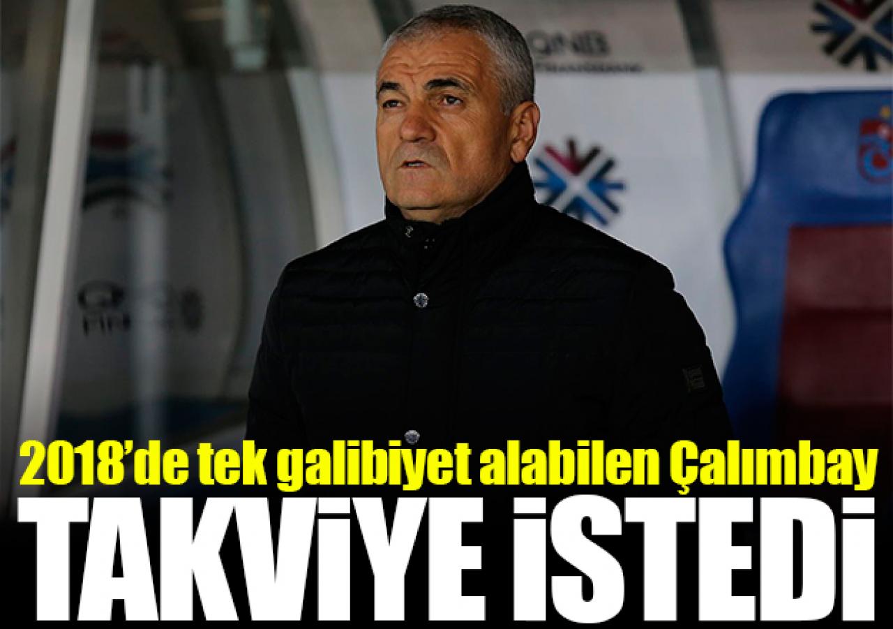 Çalımbay takviye istedi