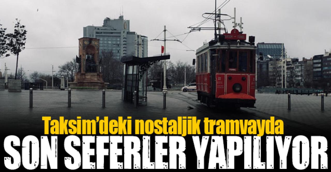 Taksim Tünel Nostaljik Tramvay, Kadıköy-Moda Tramvay ve Taksim-Kabataş Füniküler Hattı'nda son seferler