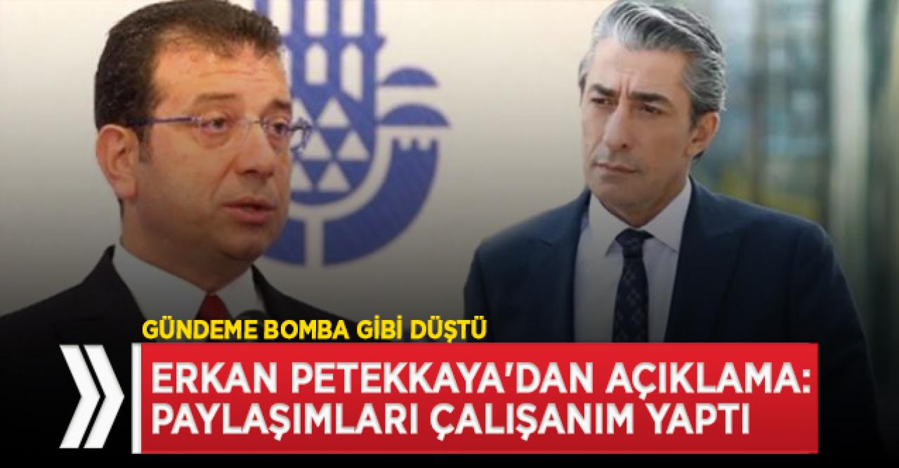 Erkan Petekkaya'dan açıklama: Paylaşımları çalışanım yaptı!