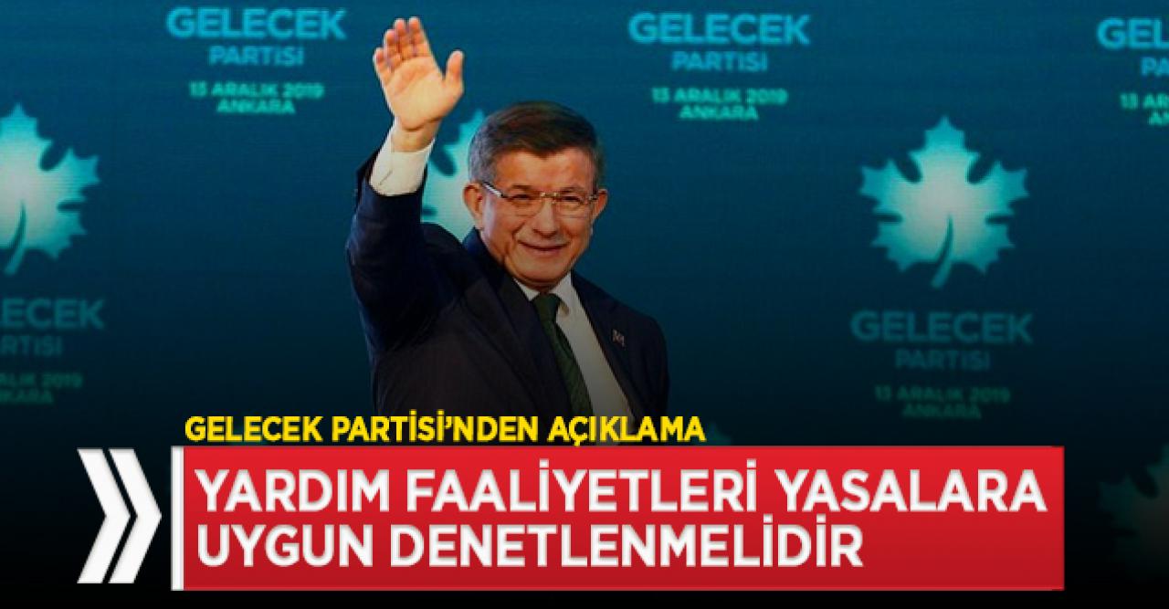 Gelecek Partisi'nden belediyelerin yardım faaliyetlerine ilişkin açıklama