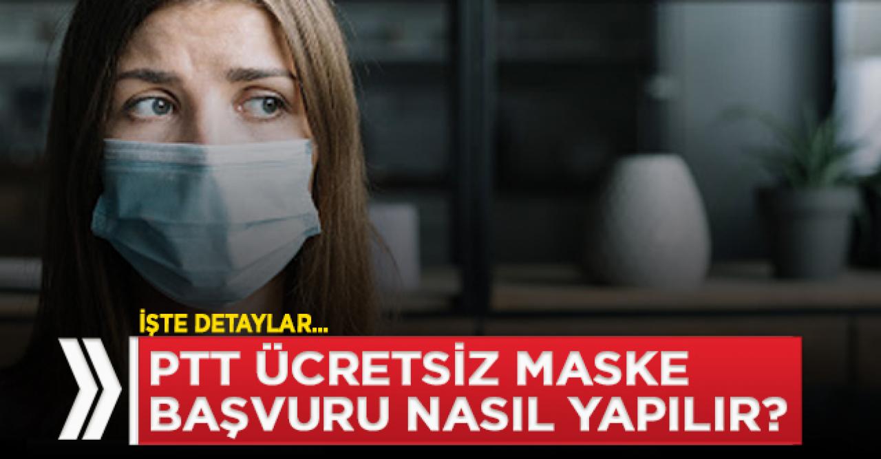 PTT ücretsiz maske başvurusu nasıl yapılır?