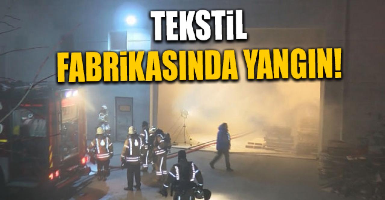 Esenyurt'taki tekstil fabrikasında yangın!