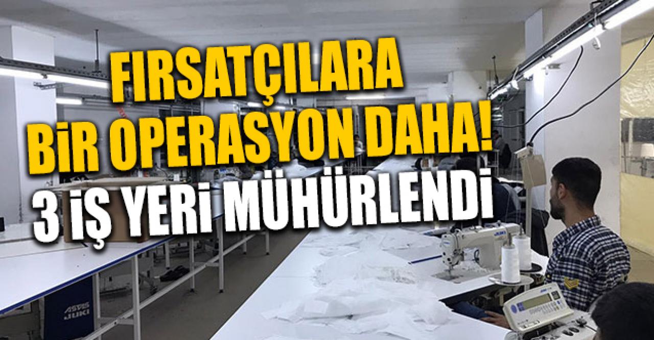 Esenyurt'ta maske baskını! 3 işyeri mühürlendi