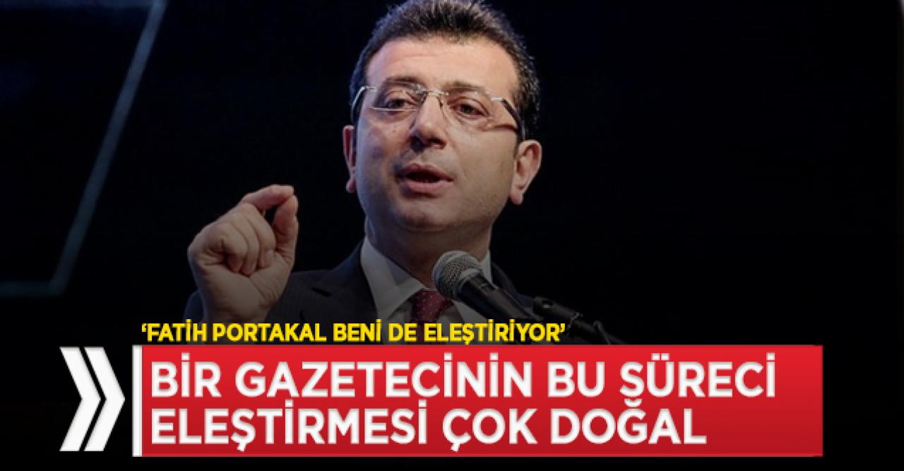 "Fatih Portakal'ın süreci eleştirmesi çok doğal"