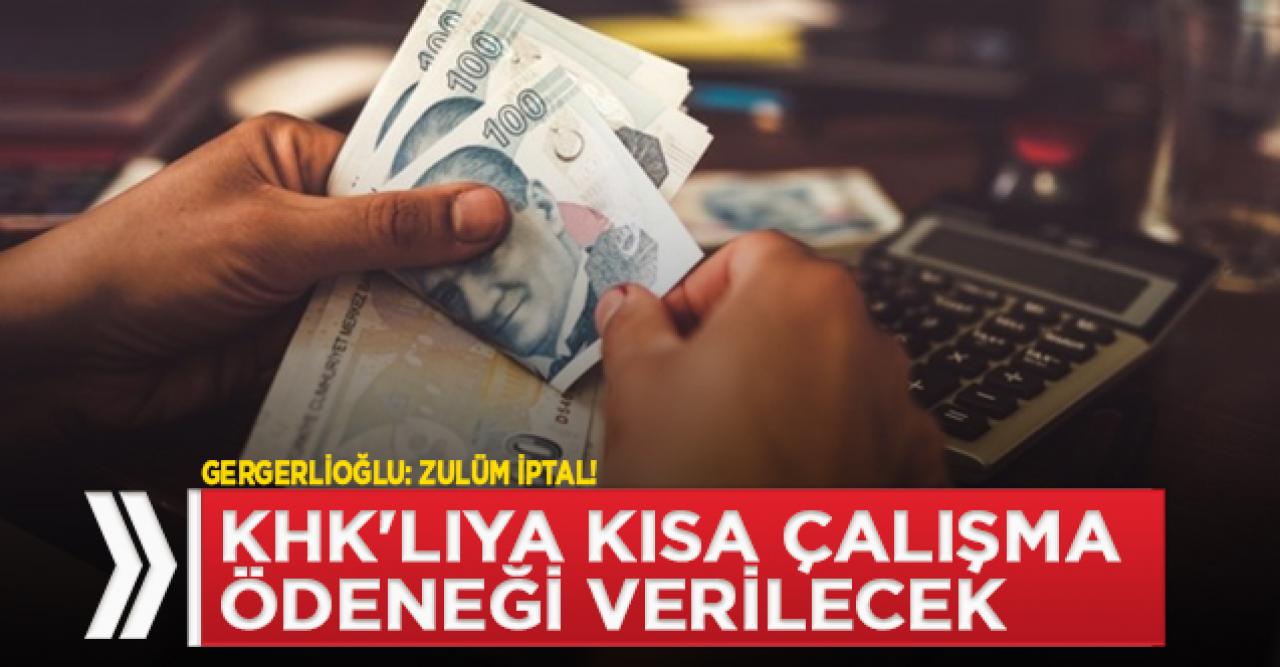 KHK'lıya kısa çalışma ödeneği!