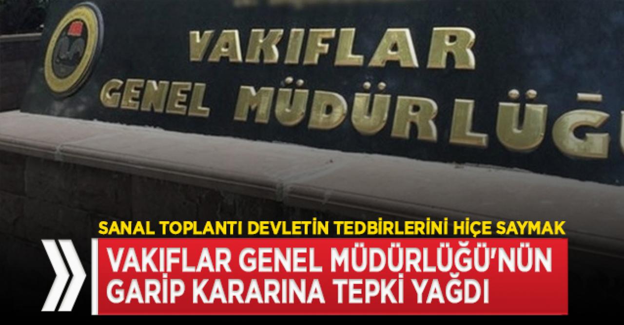 Vakıflar Genel Müdürlüğü'nün kararı tepki çekti