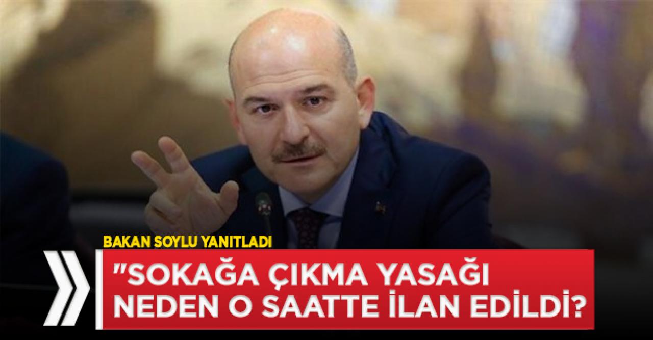 Sokağa çıkma yasağı neden o saatte ilan edildi?