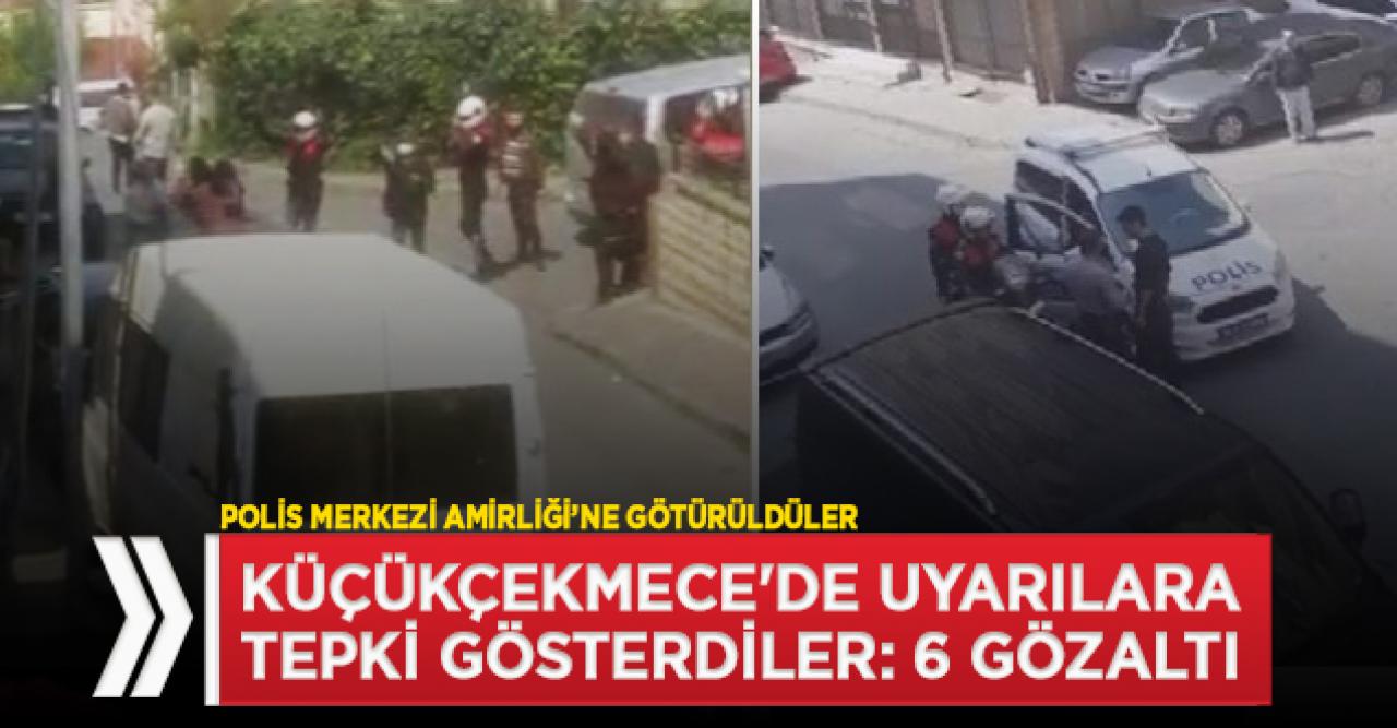 Küçükçekmece'de sıcak dakikalar! Polisi dinlemeyen gruba gözaltı